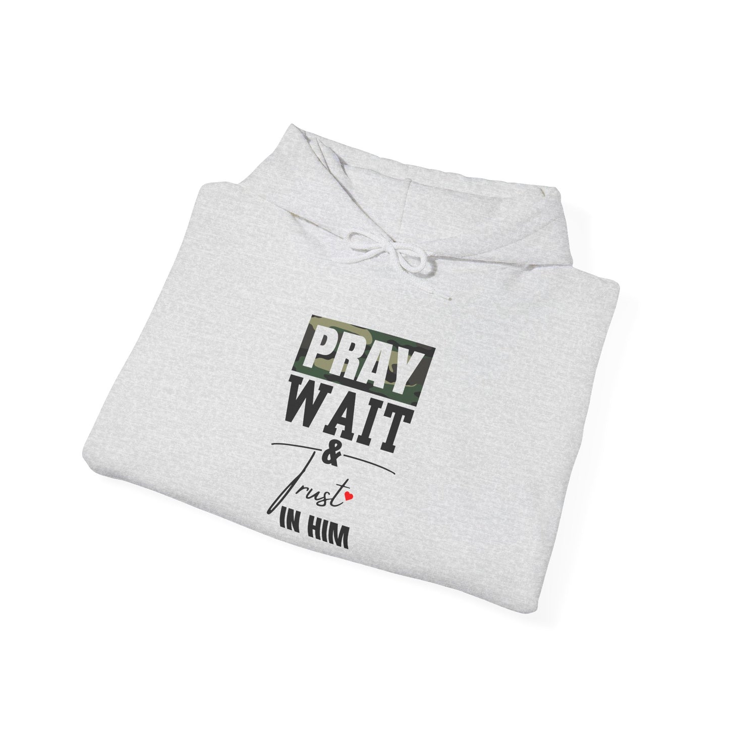 Pray Wait Trust In Him Unisex Heavy Blend™ Hooded Sweatshirt