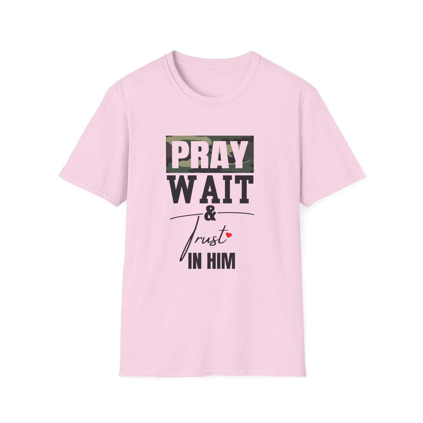 Pray wait & trust in Him unisex Softstyle T-Shirt