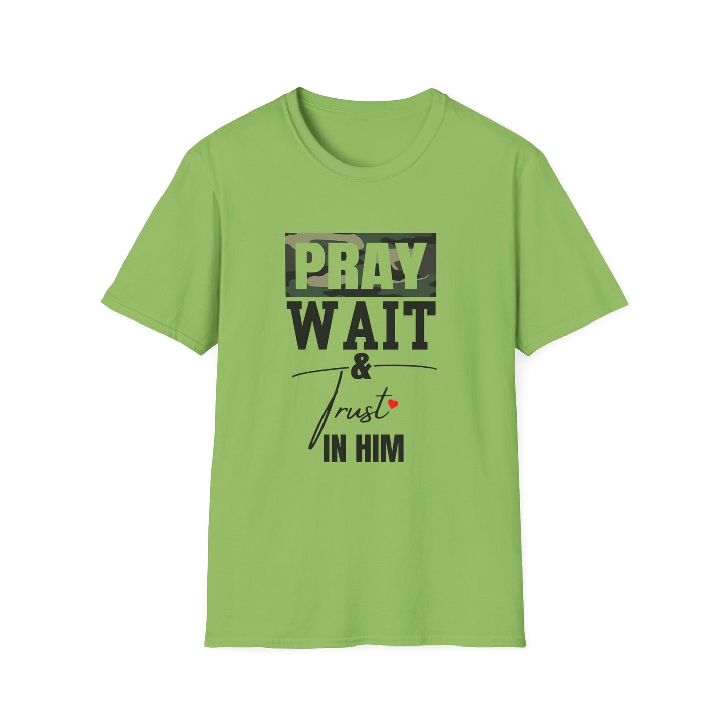 Pray wait & trust in Him unisex Softstyle T-Shirt