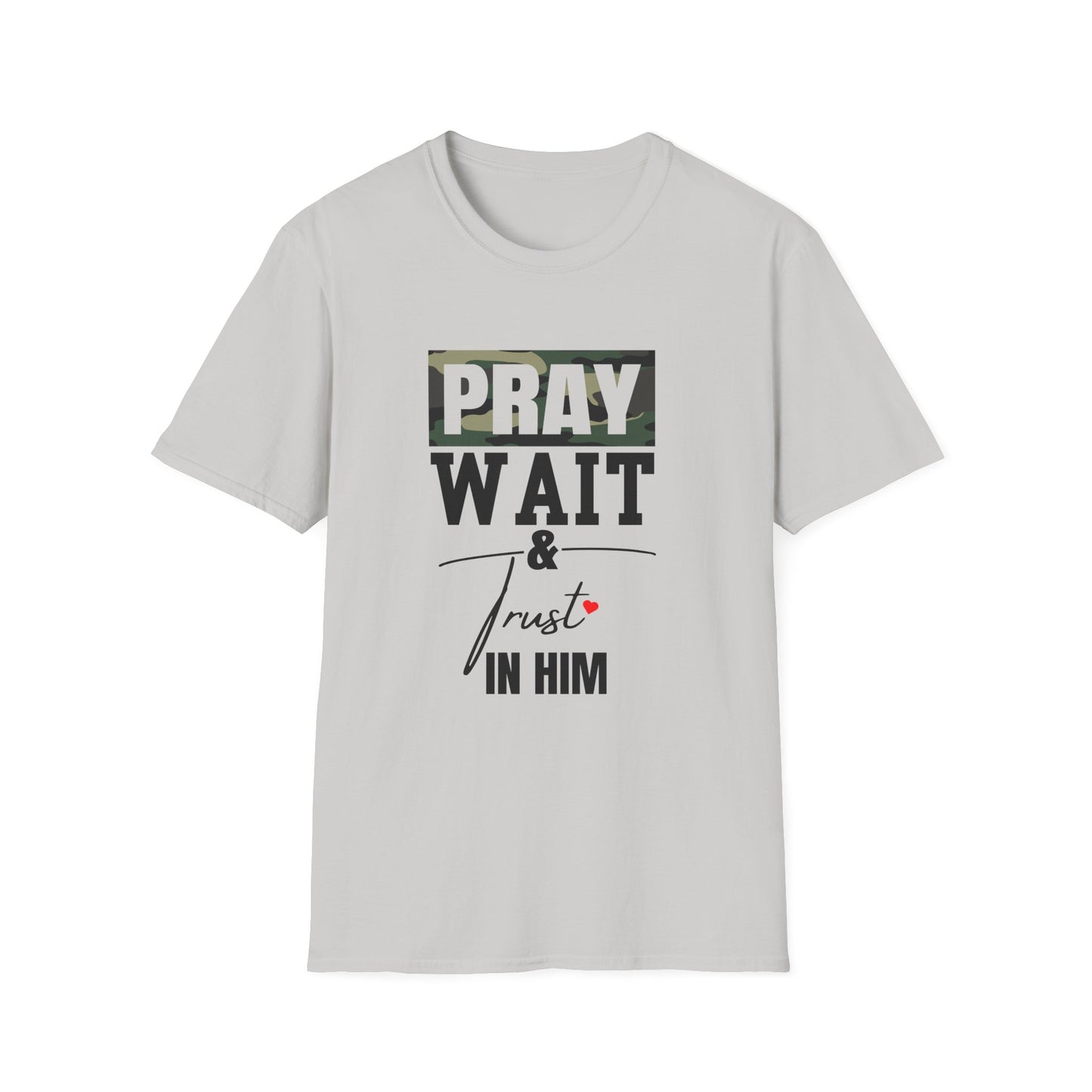 Pray wait & trust in Him unisex Softstyle T-Shirt