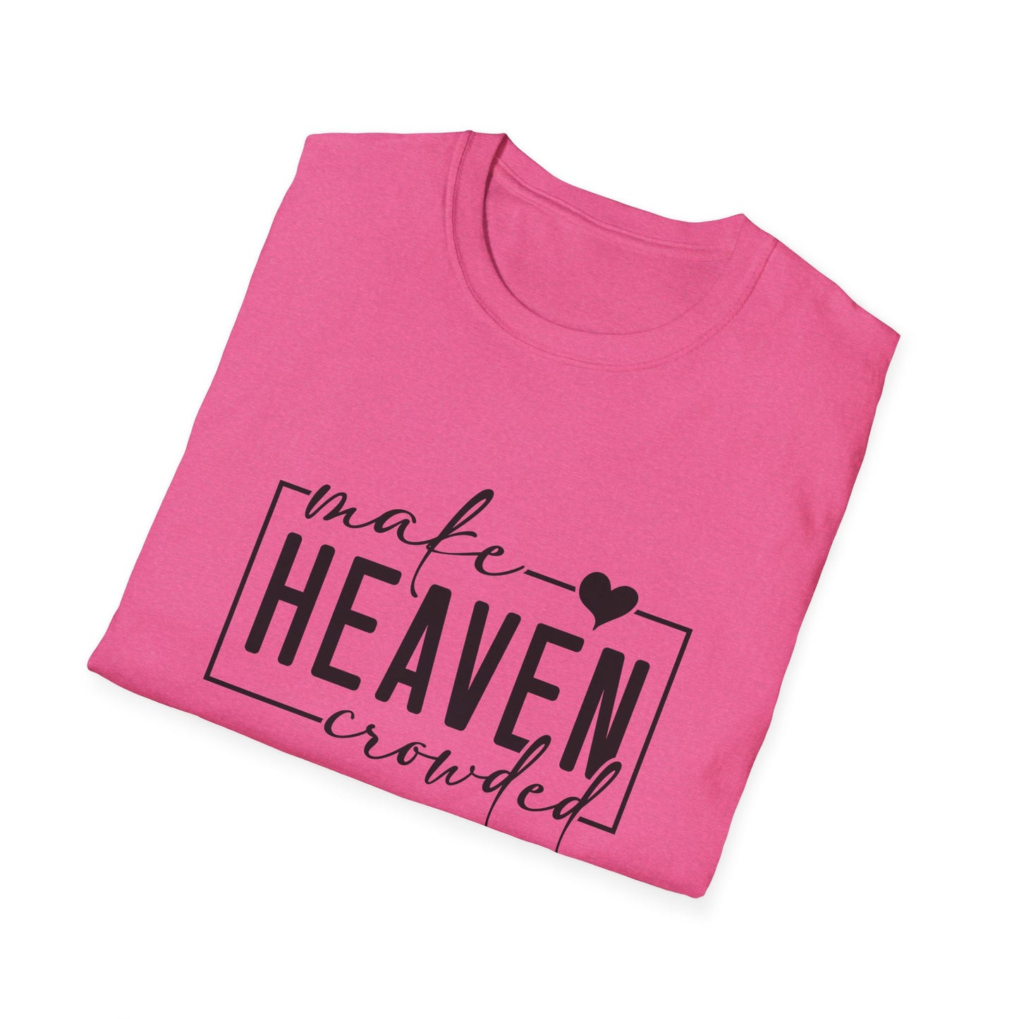 Make Heaven Crowded unisex Softstyle T-Shirt