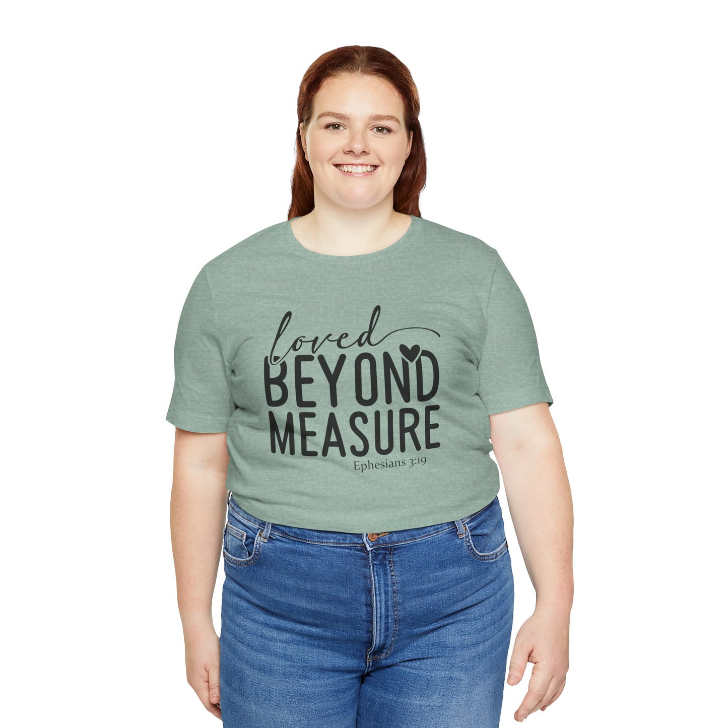 Loved Beyond Measure unisex Jersey Short Sleeve Tee