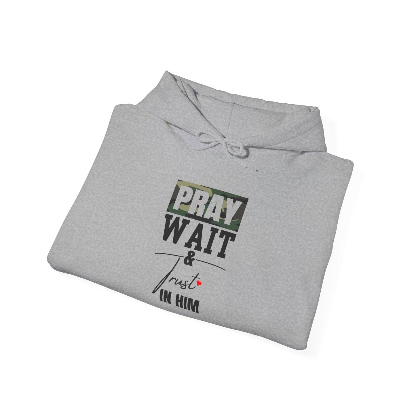Pray Wait Trust In Him Unisex Heavy Blend™ Hooded Sweatshirt