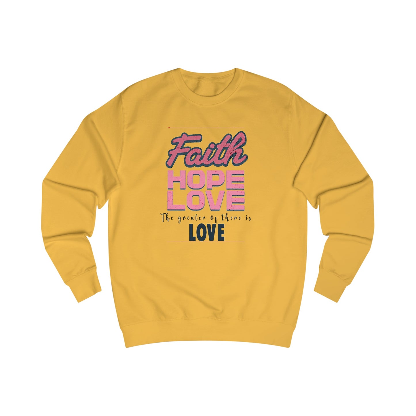 Faith Hope Love unisex Sweatshirt