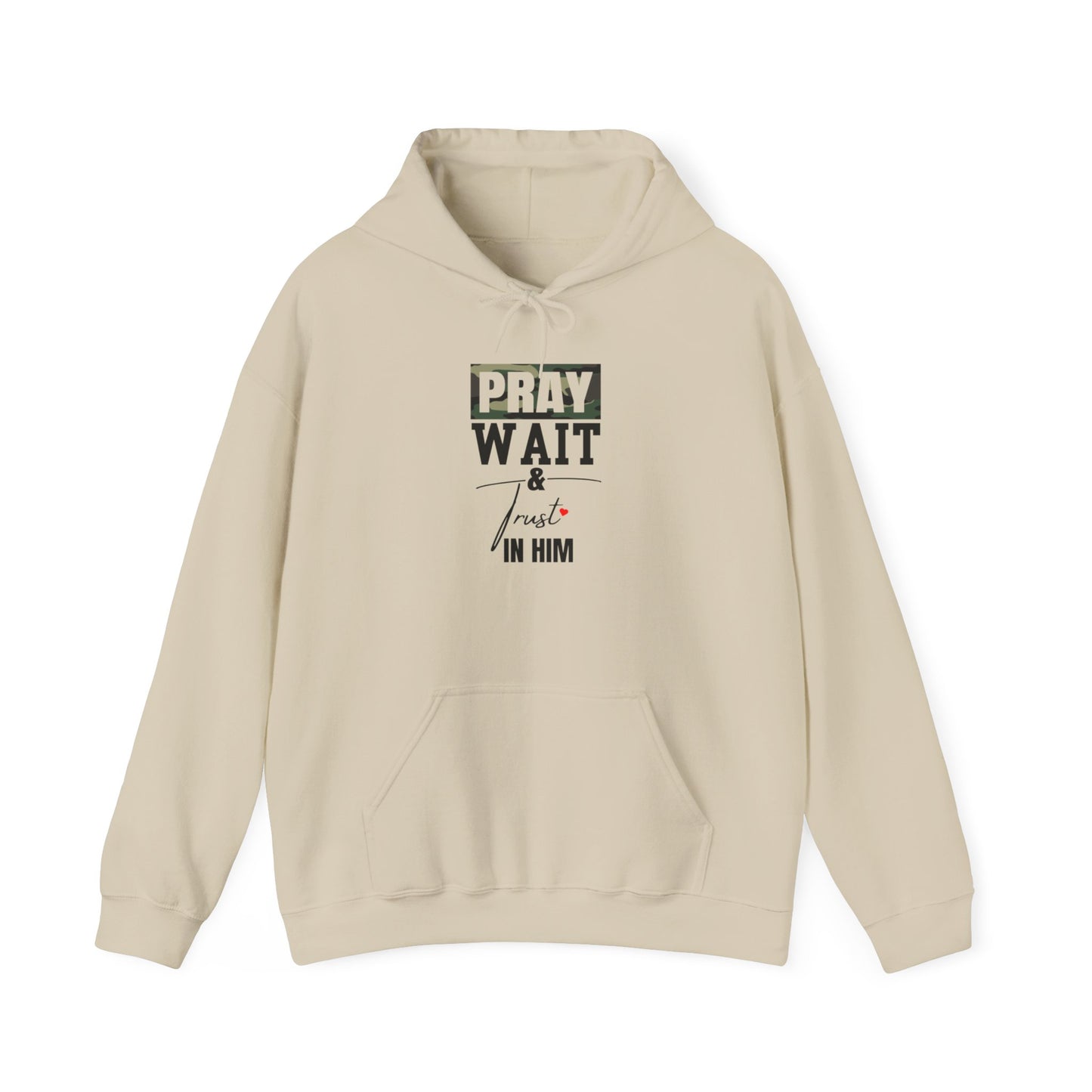 Pray Wait Trust In Him Unisex Heavy Blend™ Hooded Sweatshirt