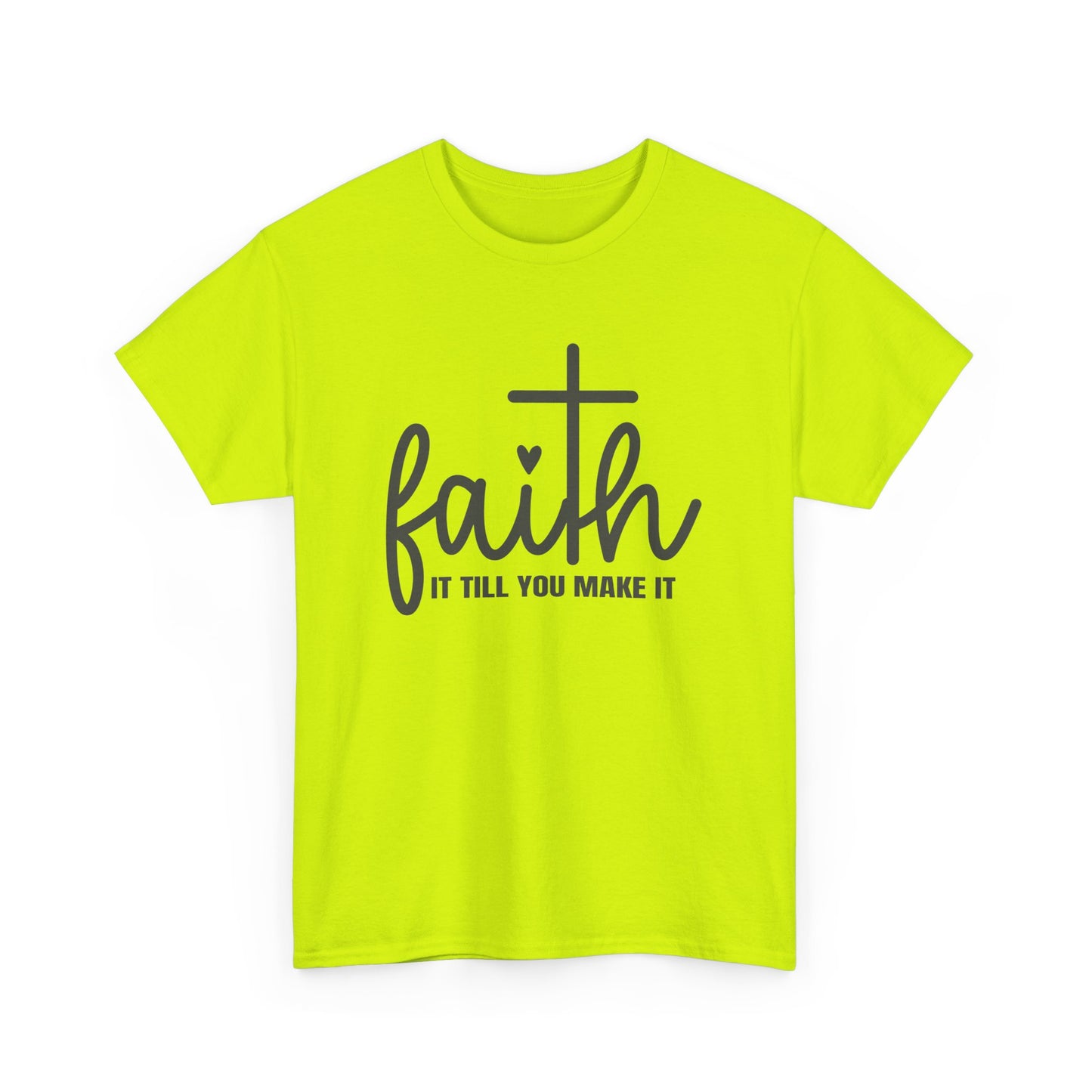 Faith It Till You Make It unisex Heavy Cotton Tee