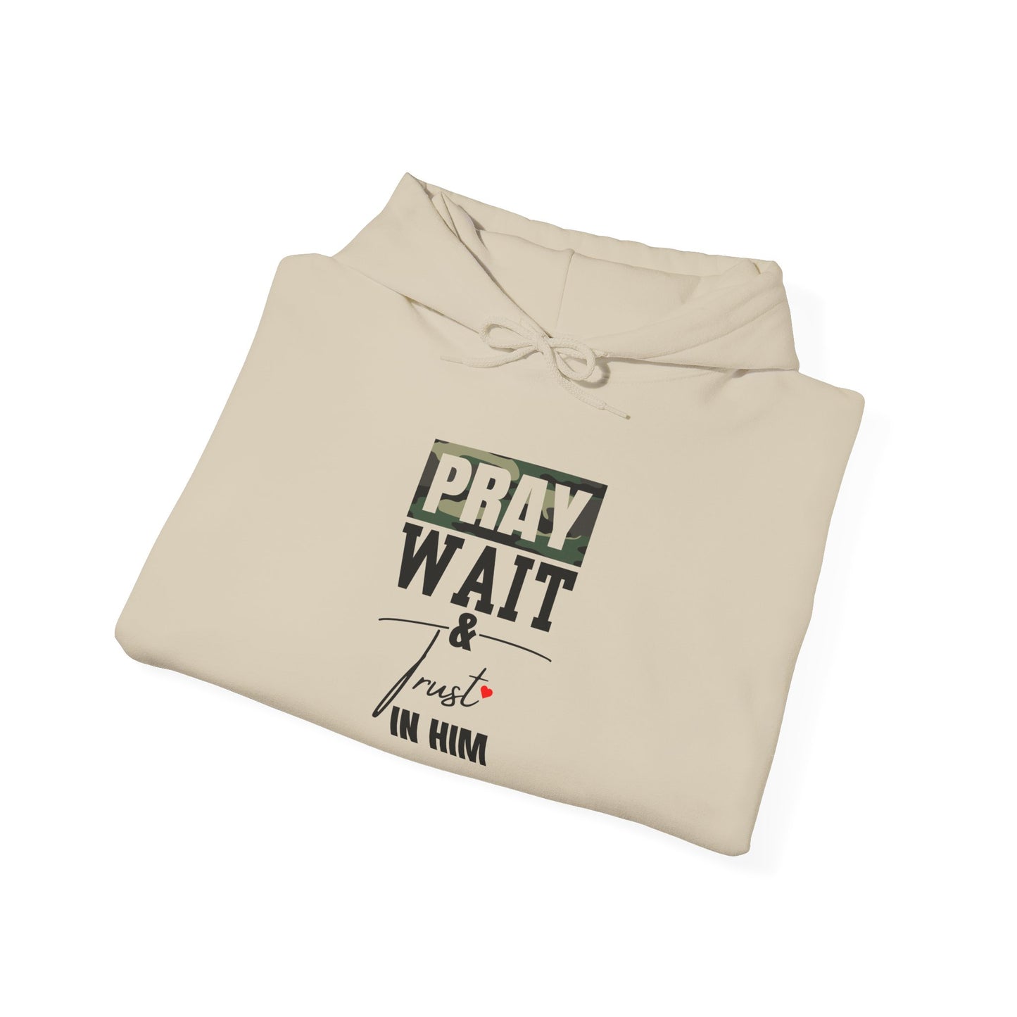 Pray Wait Trust In Him Unisex Heavy Blend™ Hooded Sweatshirt